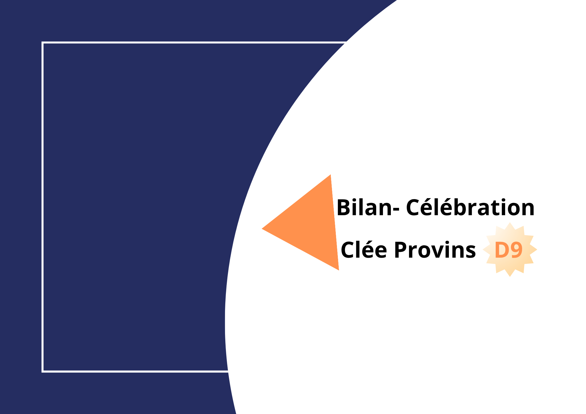 Date à Définir -  Clée D9 Provins, Bilan et Célébration